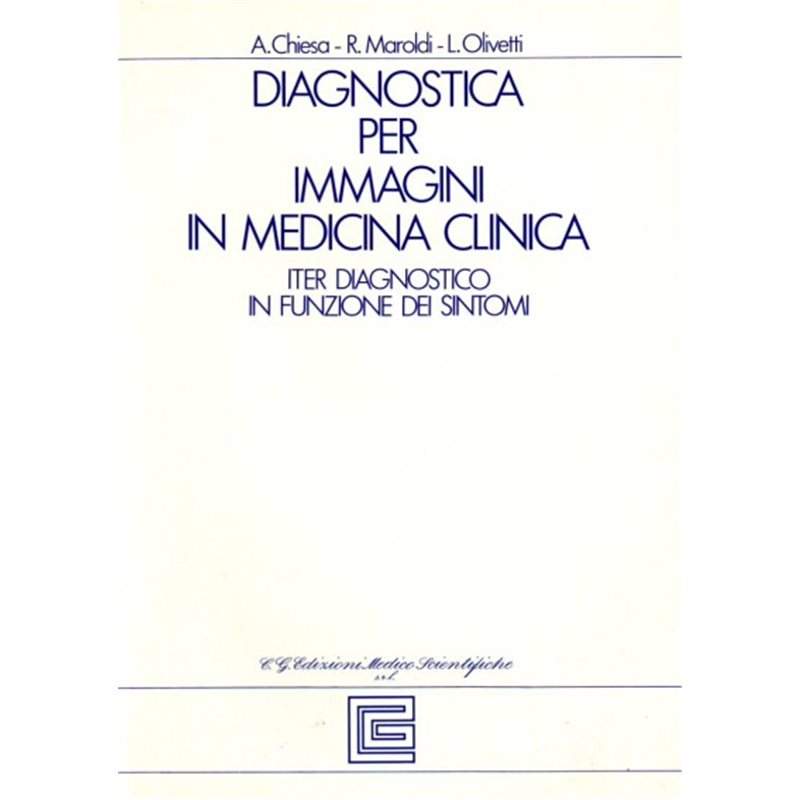 Diagnostica per immagini in medicina clinica - Iter diagnostico in funzione dei sintomi - Prima edizione